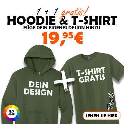 Hoodie bedrucken mit gratis T-Shirt